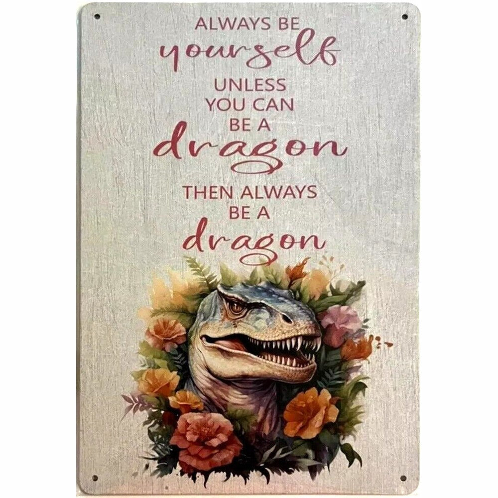 Always Be Yourself Unless You Can Be A Dragon 8" x 12" Novelty Metal Sign Home & Garden:Home Décor:Plaques & Signs Style Your Walls